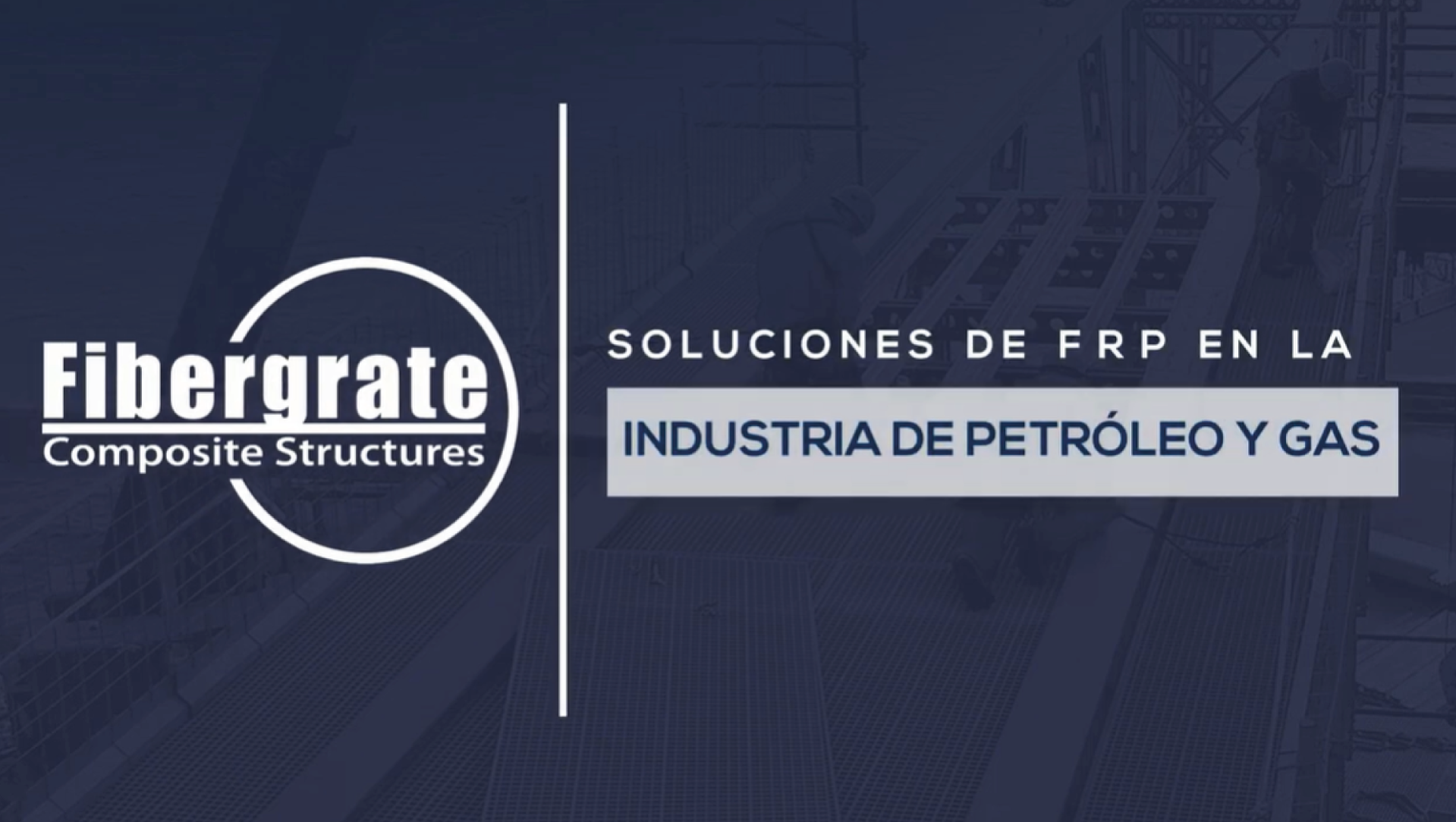 Soluciones de FRP para industria de Petróleo y Gas